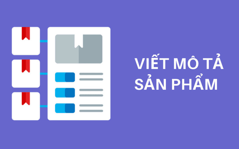 Viết mô tả sản phẩm hấp dẫn (Nguồn: Internet)